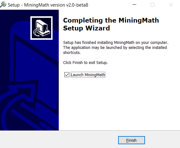 Once the installation is complete, click the "Finish" button to exit the installation wizard. The MiningMath software is now installed on your computer.